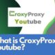 Unlocking the Potential: Exploring CroxyProxy Youtube