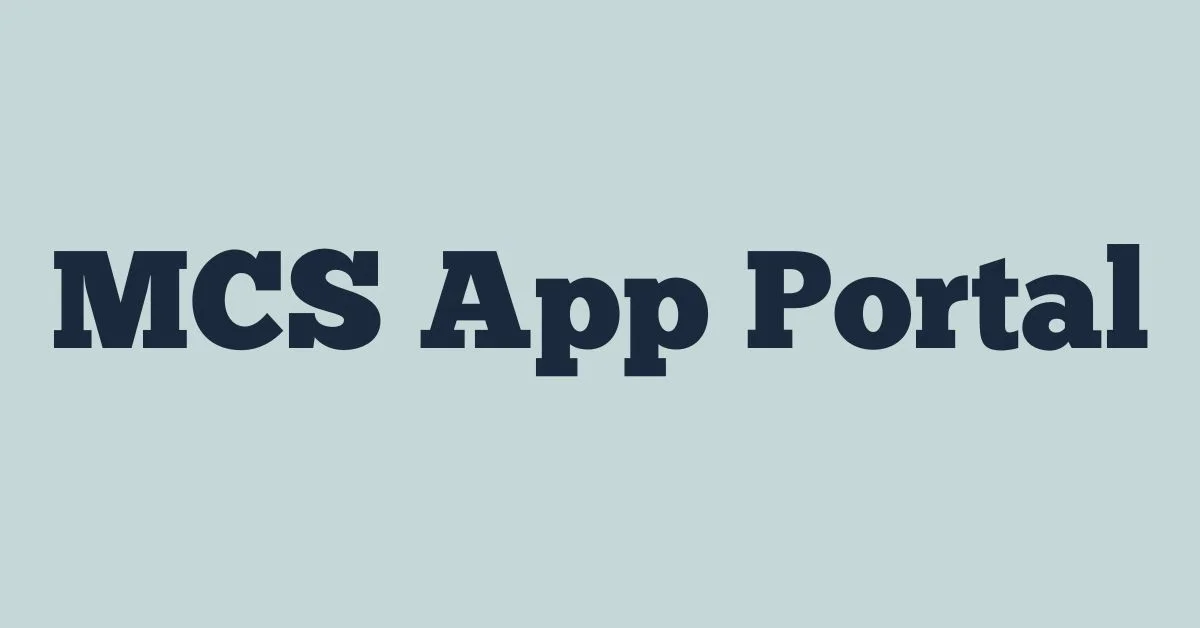 Unlocking the Potential of MCS App Portal: A Comprehensive Guide