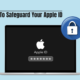 Steps To Safeguard Your Apple ID 