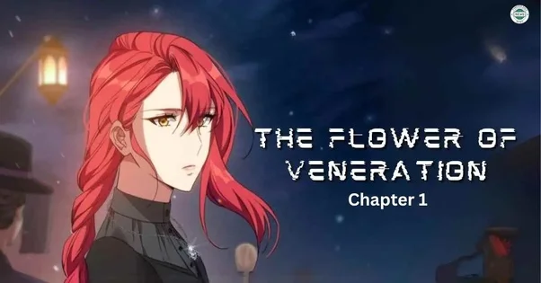 The Flower of Veneration Chapter 1: An Enchanting Beginning